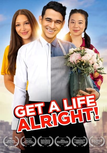 Get a Life, Alright! (Movie, 2022) .